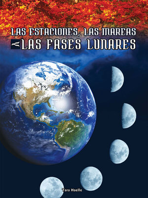 cover image of Las estaciones, las mareas y las fases lunares: Seasons, Tides, and Lunar Phases